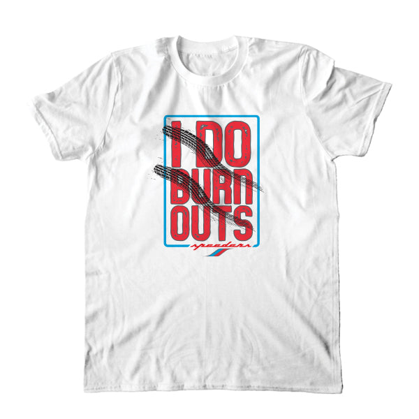 "I Do Burnouts" Automotive T-Shirt