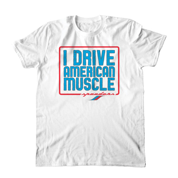 "I Drive American Muscle" Automotive T-Shirt