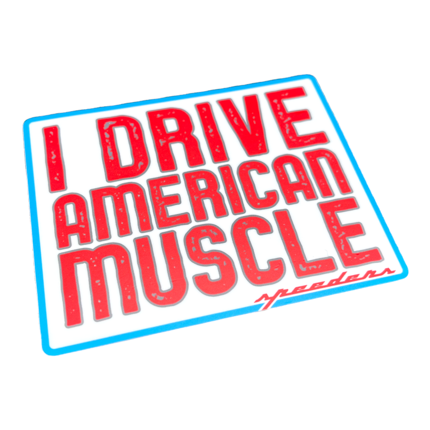 "I Drive American Muscle" Automotive Sticker (Red, White, and Blue)
