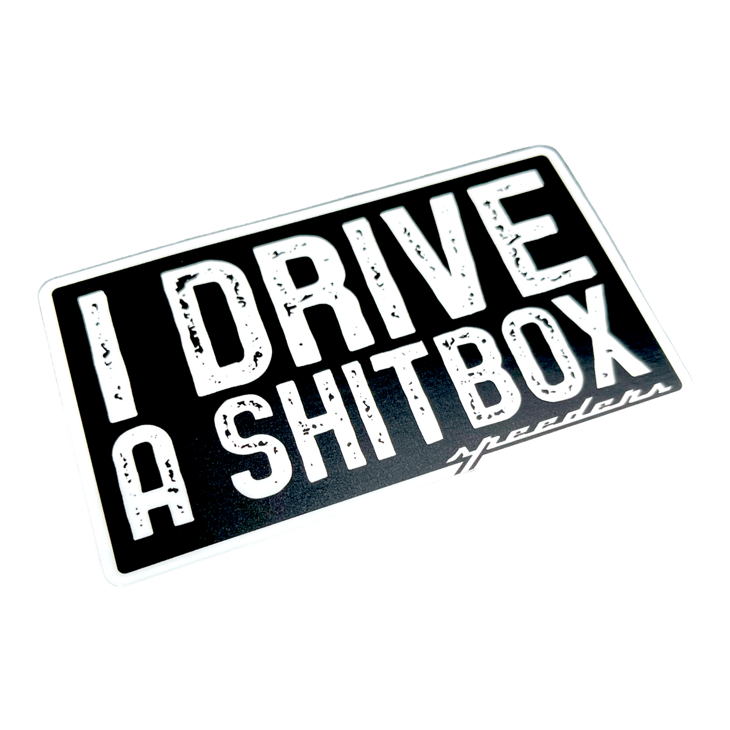 "I Drive A Shitbox" Automotive Sticker (Black and White))
