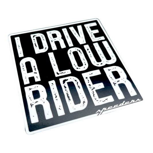 "I Drive a Lowrider" Automotive Sticker (Black and White)