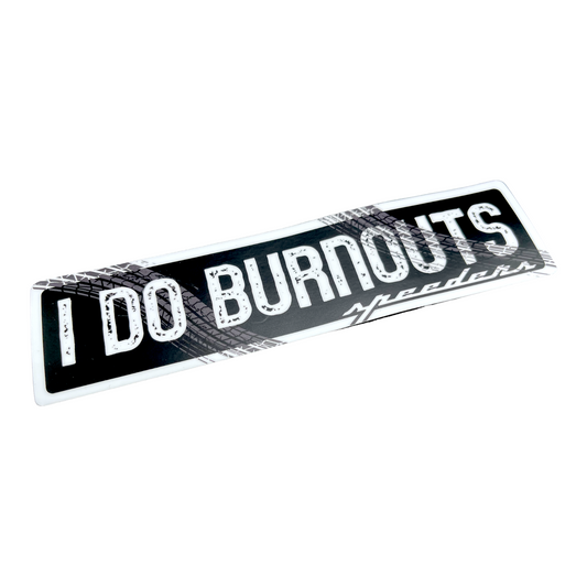 "I Do Burnouts" Automotive Sticker (Black and White)