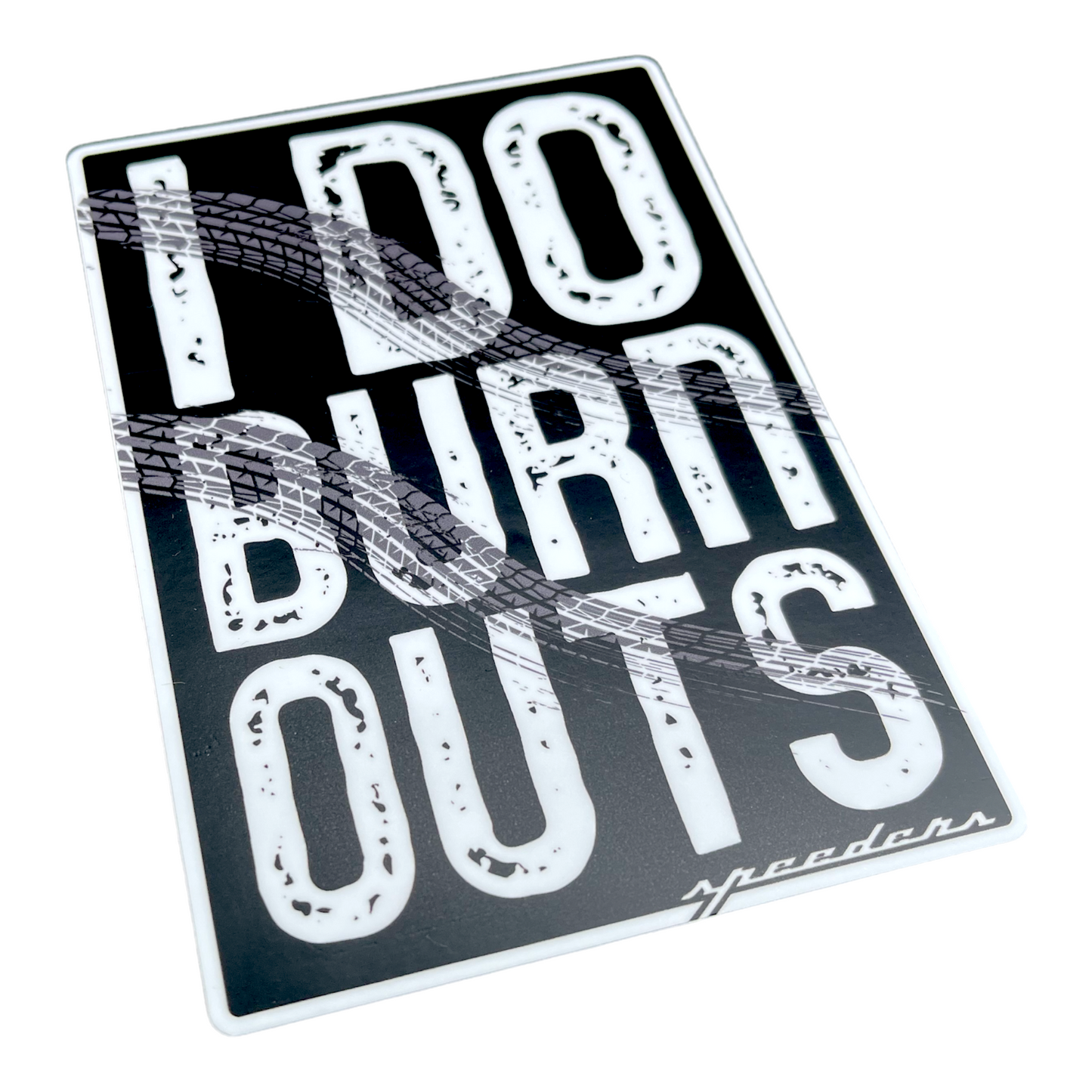 "I Do Burnouts" Automotive Sticker (Black and White-Large)