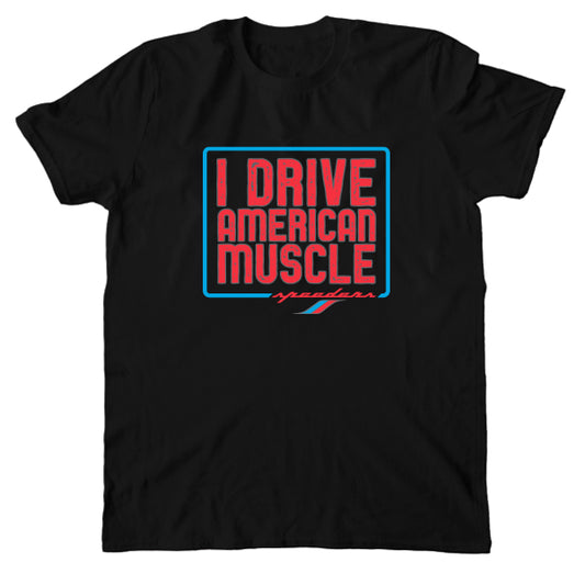 "I Drive American Muscle" Automotive T-Shirt